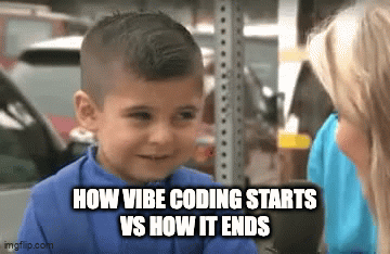 How vibe coding starts vs ends